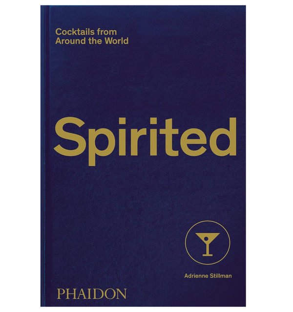 Spirited: Cocktails From Around the World